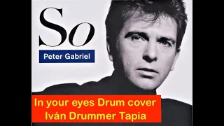 In your eyes (Peter Gabriel) Drum cover  Iván Drummer Tapia HQ Audio