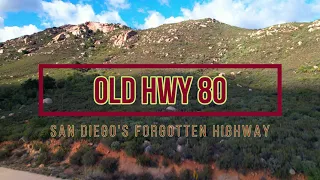 Old Highway 80 - San Diego's forgotten Highway