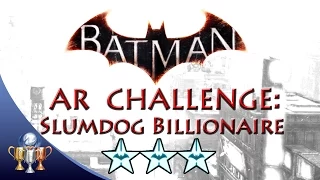 Batman Arkham Knight Slumdog Billionaire (3 STARS) Batmobile Combat AR Challenge