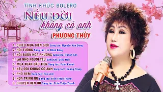 TÌNH KHÚC BOLERO 2020 | NẾU ĐỜI KHÔNG CÓ ANH | TIẾNG HÁT PHƯƠNG THỦY