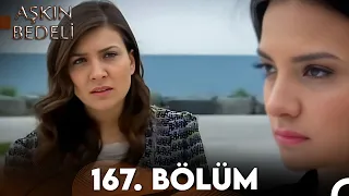 Aşkın Bedeli | 167. Bölüm Full İzle