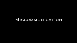 MISCOMMUNICATION - Silent Short film