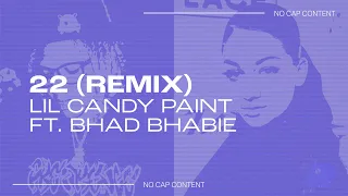 Lil Candy Paint - "22 Remix" ft Bhad Bhabie blowin up his phone know im trippin for no reason TikTok