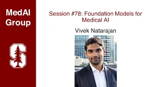 MedAI #78: Foundation Models for Medical AI | Vivek Natarajan