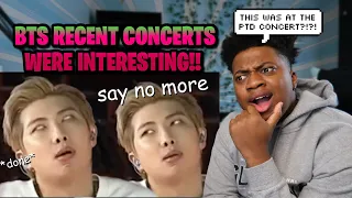 BTS RECENT CONCERTS WERE INTERESTING! | THIS MUST’VE BEEN CRAZY TO ACTUALLY WATCH!!