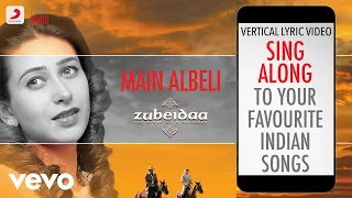 Main Albeli - Zubeidaa|Official Bollywood Lyrics|Kavita Krishnamurthy|Sukhwinder