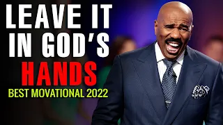 LEAVE IT IN GOD'S HANDS - Best Motivational Speech | Steve Harvey , Les Brown