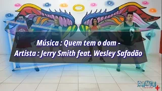 Jerry Smith e Wesley Safadão - Quem tem o dom| Coreografia | Dance +