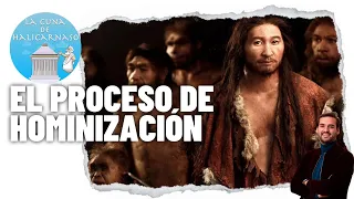 EL PROCESO DE HOMINIZACIÓN 🐒🦍🚶🏻‍♂️| Del Australopithecus al Homo Sapiens