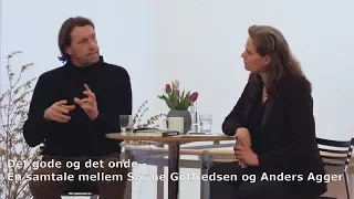 Det gode og det onde - En samtale mellem Sørine Gotfredsen og Anders Agger