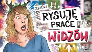 RYSUJĘ PRACE WIDZÓW W MOIM STYLU