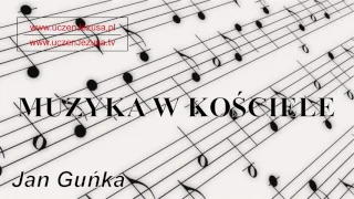 Jan Guńka - Muzyka w Kościele.