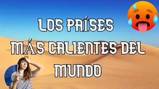 10 PAÍSES más CALIENTES del MUNDO 🥵