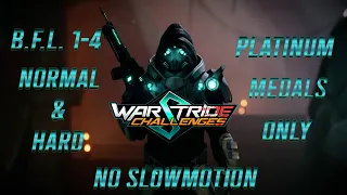 Warstride Challenges: No Slowmotion, B.F.L. 1-4 Normal & Hard, Platinum Medals Only [Segmented]