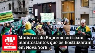 Ministros do STF dizem que manifestantes são extremistas, intolerantes, lunáticos e histéricos em NY