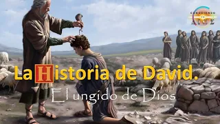 34.1. Historia de David, el ungido de Dios.