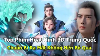 Top Phim Hoạt Hình 3D Trung Quốc Chuẩn Bị Ra Mắt Phần 2 | Bạn Không Nên Bỏ Qua