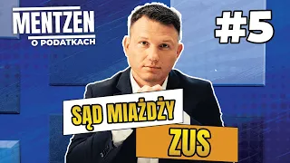 MENTZEN O PODATKACH #5: Sąd miażdży ZUS