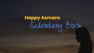 Happy Asmara - Selendang Biru | Lirik Lagu