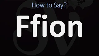 How to Pronounce Ffion? (CORRECTLY)
