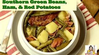 Southern Green Beans, Ham & Red Potatoes ~ Amy Learns to Cook