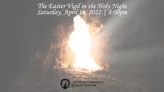 Easter Vigil | April 16, 2022 | 8:00pm