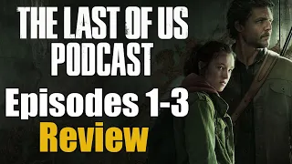 The Last of Us Episodes 1-3 Review