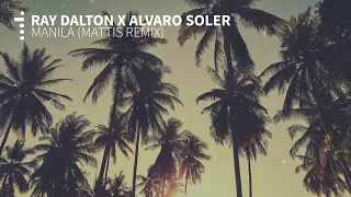 Ray Dalton X Alvaro Soler - Manila (MATTIS Remix)