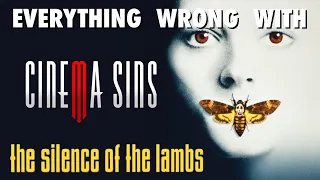 Everything Wrong With: Cinemasins "The Silence of the Lambs"