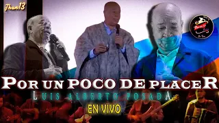 Por Un Poco De Placer (En ViVo) - Luis Alberto Posada