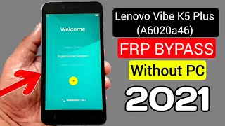 Lenovo Vibe K5 Plus (A6020a46) FRP BYPASS 2021 (Without PC) New Trick 🔥🔥🔥