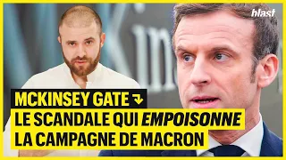 MCKINSEY GATE : LE SCANDALE QUI EMPOISONNE LA CAMPAGNE DE MACRON