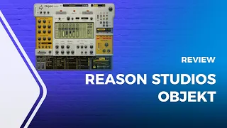 Reason Studios Objekt Physical Modeling Synth Review