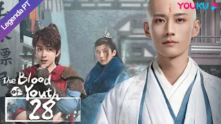 (Legenda PT-BR) O SANGUE DA JUVENTUDE EP28 | Li Hongyi/Liu Xueyi | WUXIA/TRAJE ANTIGO | YOUKU