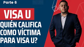 ¿Quién califica como víctima para una visa U? | Abogado de inmigración