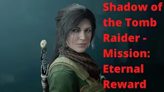 Shadow of the Tomb raider - Eternal reward