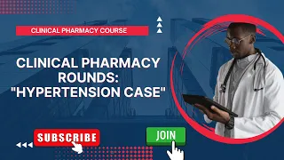 Clinical Pharmacy Rounds: Hypertension Case | Clinical Pharmacy Course