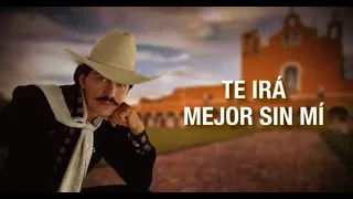 TE IRÁ MEJOR SIN MI- Joan Sebastian-Letra