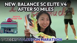 New Balance SC Elite V4 After 50 Miles! Austin Work Trip + 7 Weeks to London Marathon