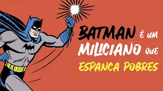 Batman é um miliciano que espanca pobres | Revista Bula