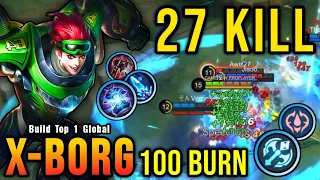 100% BURN!! 27 Kills X Borg MVP 16.7 Points!! - Build Top 1 Global X Borg ~ MLBB