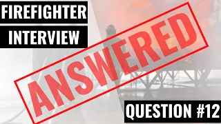 How To Answer: "What would you contribute to this department?" | FirefighterNOW