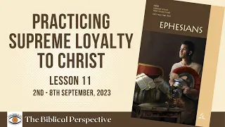 ‘Practicing Supreme Loyalty to Christ’ - Lesson 11 Q3, Sabbath School 2023, The Biblical Perspective