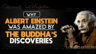 Why Albert Einstein Was Amazed by the Buddha's Discoveries!