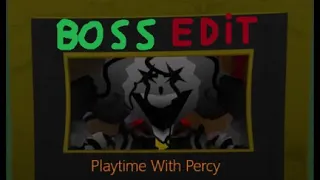 Playtime With Percy Final Boss Edit