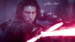 Ben solo ❤ Let Me Be Your Superhero