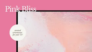 Pink Bliss | TV Art Screensaver | 1 hour | Photography | No Sound