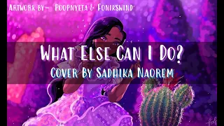 What Else Can I Do (from Encanto) | Cover By Sadhika Naorem