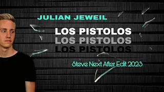 JULIAN JEWEIL - LOS PISTOLOS (STEVE NEXT AFTER EDIT 2023)