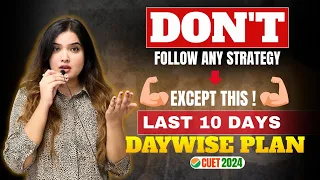 CUET 2024 | Last 10 Days All CUET Domains Strategy | Shipra Mishra